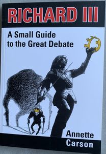 Cover of Richard III: A Small Guide to the Great Debate by Annette Carson