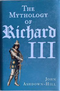 Cover of The Mythology of Richard III by John Ashdown-Hill