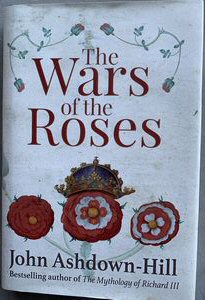 Cover of The Wars of the Roses by John Ashdown-Hill